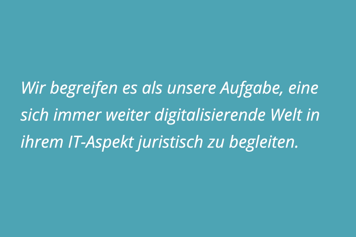 IT-Rechtsanwaltskanzlei begleitet IT-Aspekte juristisch und berät Sie zu rechtlichen Fragestellungen. 