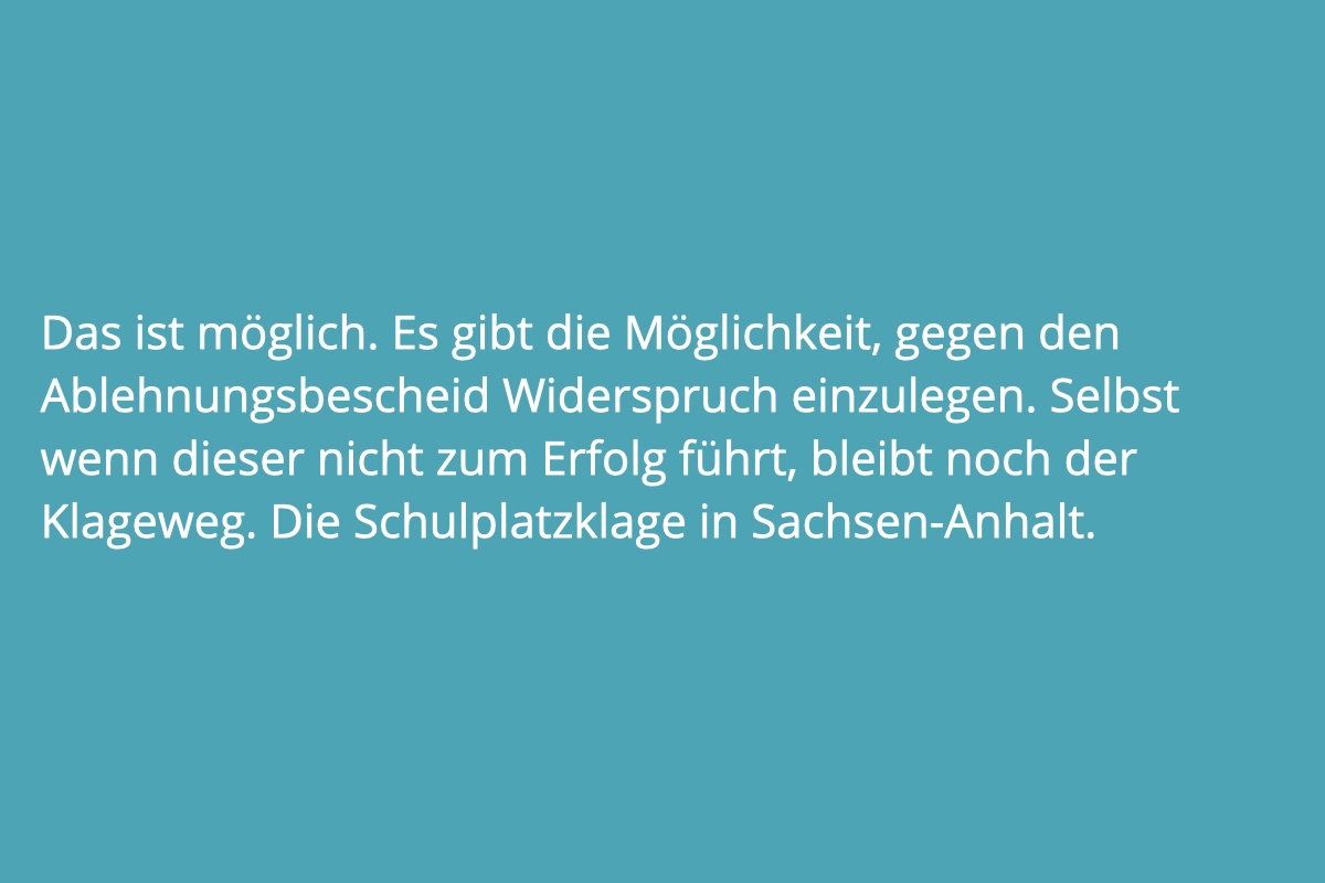 Widerspruch einlegen und Schulplatz in Sachsen-Anhalt einklagen.